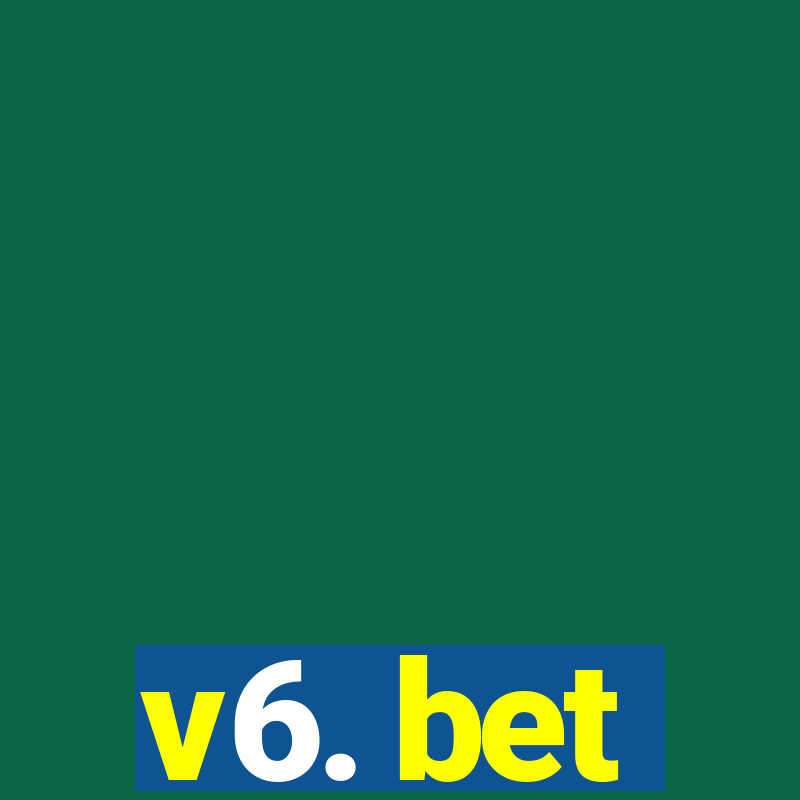 v6. bet